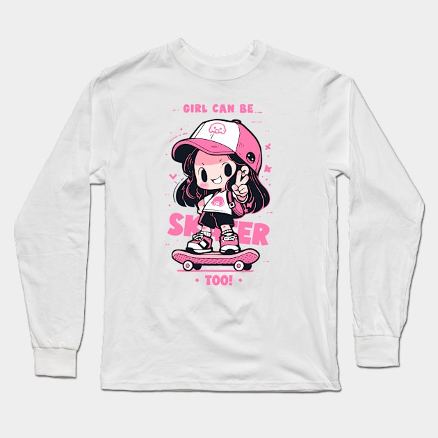 Girls Can Be Skater Too! Long Sleeve T-Shirt by ImativaDesign